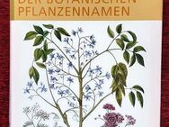 Wörterbuch der botanischen Pflanzennamen - nicht nur für Fachleute - Niederfischbach