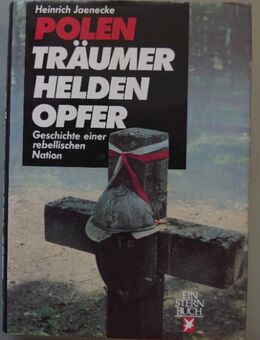 Heinrich Jaenecke: Polen: Träumer, Helden, Opfer. - Münster