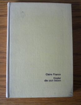 Kinder die sich lieben,Claire France,Franckh Verlag,1963 - Linnich