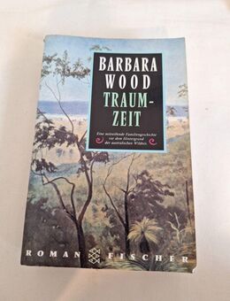 Traumzeit von Barbara Wood, Fischer Verlag, Roman (Taschenbuch) - Essen