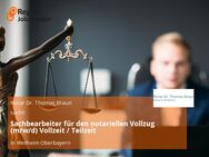 Sachbearbeiter für den notariellen Vollzug (m/w/d) Vollzeit / Teilzeit - Weilheim (Oberbayern)