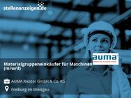 Materialgruppeneinkäufer für Maschinen (m/w/d) - Freiburg (Breisgau)