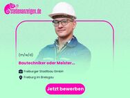 Bautechniker oder Meister (m/w/d) - Freiburg (Breisgau)