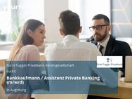 Bankkaufmann / Assistenz Private Banking (m/w/d) - Augsburg