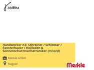Handwerker z.B. Schreiner / Schlosser / Fensterbauer / Rollladen & Sonnenschutzmechatroniker (m/w/d) - Nagold
