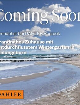 COMING SOON: Strandnahes Zuhause mit lichtdurchflutetem Wintergarten in Kühlungsborn Ost - Kühlungsborn
