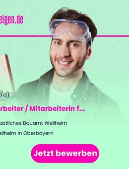 Mitarbeiter / Mitarbeiterin (m/w/d) für die Verwaltung Hochbau - Weilheim (Oberbayern)