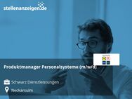 Produktmanager Personalsysteme (m/w/d) - Neckarsulm