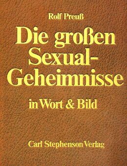 Die großen S exual Geheimnisse in Wort und Bild (umfangreiche Foto- und Wortdokumentation) Bestzustand - Marl (Nordrhein-Westfalen)