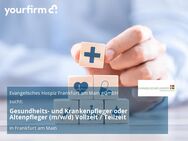 Gesundheits- und Krankenpfleger oder Altenpfleger (m/w/d) Vollzeit / Teilzeit - Frankfurt (Main)