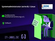Systemadministrator (w/m/d) / Linux - Fellbach