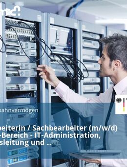 Sachbearbeiterin / Sachbearbeiter (m/w/d) für den IT-Bereich - IT-Administration, IT-Betriebsleitung und IT-Netzwerkadministration - Bonn