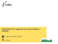 Verkäufer für Teppiche (m/w/d) Vollzeit / Teilzeit - Hanau (Brüder-Grimm-Stadt)