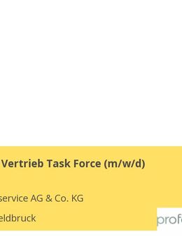 Teamleiter Vertrieb Task Force (m/w/d) - Fürstenfeldbruck