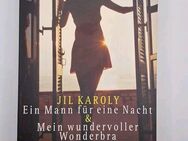 Ein Mann für eine Nacht und mein wundervoller Wonderbra: Zwei Romane Jil Karoly - Essen