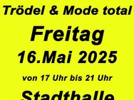 Abendflohmarkt "Trödel & Mode total" am Freitag, den 16.Mai 2025 in der Stadthalle in 45731 Waltrop, Raiffeisenplatz 1 - Dortmund