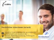 Persönlicher Interviewer (m/w/d) - Aachen