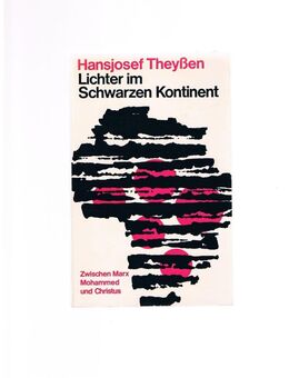 Lichter im schwarzen Kontinent,Hansjosef Theyßen,Lahn Verlag,1965 - Linnich