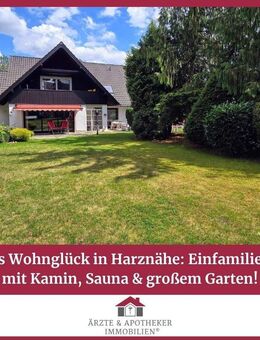 Grünes Wohnglück in Harznähe: Einfamilienhaus mit Kamin, Sauna & großem Garten! - Goslar
