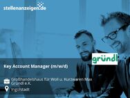 Key Account Manager (m/w/d) - Ingolstadt