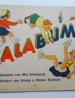 Kalabums. Kinderreime von Mia Klinkhardt, Bilder von Gisela und Walter Schmidt. Weimar 1947 - Königsbach-Stein