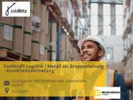 Fachkraft Logistik / Metall als Gruppenleitung - Krankheitsvertretung - Stuttgart