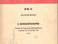 Buch - GIESSEREIWESEN - 3. GIESSERTAGUNG Leipzig vom 13.-15. Mai 1957 - 2. Teil - Zeuthen