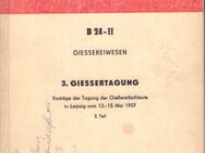 Buch - GIESSEREIWESEN - 3. GIESSERTAGUNG Leipzig vom 13.-15. Mai 1957 - 2. Teil - Zeuthen