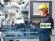 Leiter der Werkstatt f\u00fcr Land- und Baumaschinen (m/w/d) - Ulm