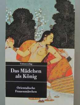 Das Mädchen als König. Orientalische Frauenmärchen - Münster