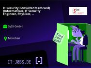 IT Security Consultants (m/w/d) (Informatiker, IT Security Engineer, Physiker, Systemadministrator o. ä.) - München