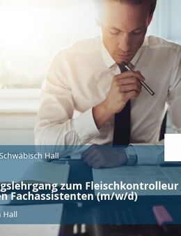 Ausbildungslehrgang zum Fleischkontrolleur / amtlichen Fachassistenten (m/w/d) - Schwäbisch Hall