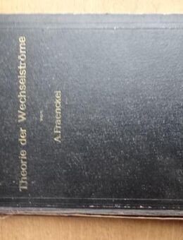 Theorie der Wechselstöme, A. Fraenckel , Verlag Julius Springer 1921 Buch - Berlin