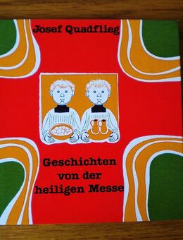 Geschichten von der heiligen Messe,Josef Quadflieg,Paulinus Verlag,1981 - Linnich