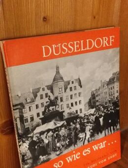 Düsseldorf - So wie es war. Gebundener Bildband v. 1962. Droste Verlag, Rudi vom Endt (Autor) - Rosenheim