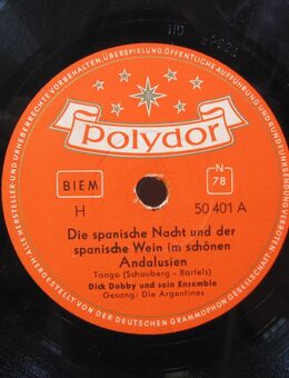 Schellack Schallplatte - Dick Dobby - Die spanische Nacht und der spanische Wein im schönen Andalusien / Mirandella Tschitschinella aus Florenz - Biebesheim (Rhein)