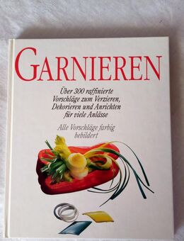 Buch Garnieren mit 300 raffinierten Vorschlägen neuwertig - Naumburg (Saale)