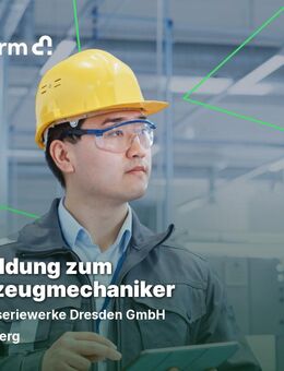 Ausbildung zum Werkzeugmechaniker (m/w/d) - Radeberg
