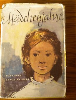 Mädchenjahre,Marianne Lange-Weinert,Kinderbuchverlag,1961 - Linnich