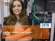 Netzwerk-Administrator (Senior) (m/w/d) - Stuttgart