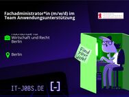 Fachadministrator*in (m/w/d) im Team Anwendungsunterstützung - Berlin