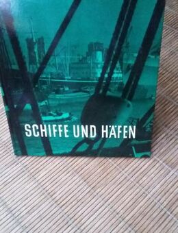 SCHIFFE UND HÄFEN - Gebundene Ausgabe v. 1961, Bertelsmann Lesering bzw. Mohn Verlag - Rosenheim