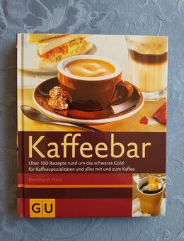 Kaffeebar Über 100 Rezepte rund um das schwarze Gold - Hamburg Wandsbek