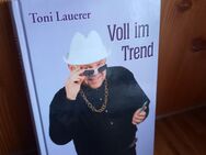 Voll im Trend. Gebundene Ausgabe v. 2007, MZ Verlag, Toni Lauerer (Autor) - Rosenheim