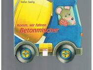 Komm,wir fahren Betonmischer,Stefan Seelig,Arena Verlag,2004 - Linnich