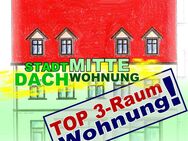 STADTMITTE DACHWOHNUNG - 3 Zimmer, Flur, Küche und Bad! - Eisleben (Lutherstadt)