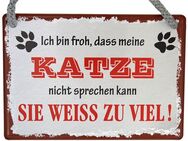 Lustiges Hängeschild Ich bin froh, dass meine Katze nicht sprechen kann witzig - München