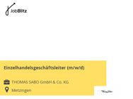 Einzelhandelsgeschäftsleiter (m/w/d) - Metzingen