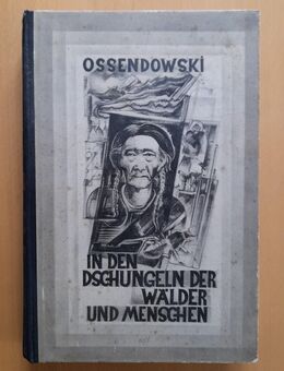 Ferdinand Ossendowski In den Dschungeln der Wälder und Menschen. Man and Mystery in Asia. Einzig berechtigte deutsche Ausg. Herausgegeben von Wolf von Dewall. 31.-40. Tsd. Frankf.M., Frankfurter Societäts-Druckerei,Verlag: (), 398,2 Seiten. 1924 - Grävenwiesbach