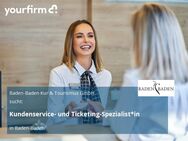 Kundenservice- und Ticketing-Spezialist*in - Baden-Baden